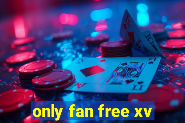 only fan free xv